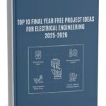 Top 10 Final Year Free Project Ideas for Electrical Engineering 2025–2026