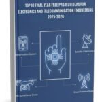 Top 10 Final Year Free Project Ideas for Electronics and Telecommunication Engineering 2025–2026