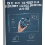 Top 10 Latest Free Project Ideas for Diploma in Electrical Engineering 2025–2026