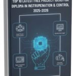 Top 10 Latest Free Project Ideas for Diploma in Instrumentation & Control 2025–2026