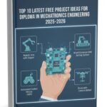 Top 10 Latest Free Project Ideas for Diploma in Mechatronics Engineering 2025–2026
